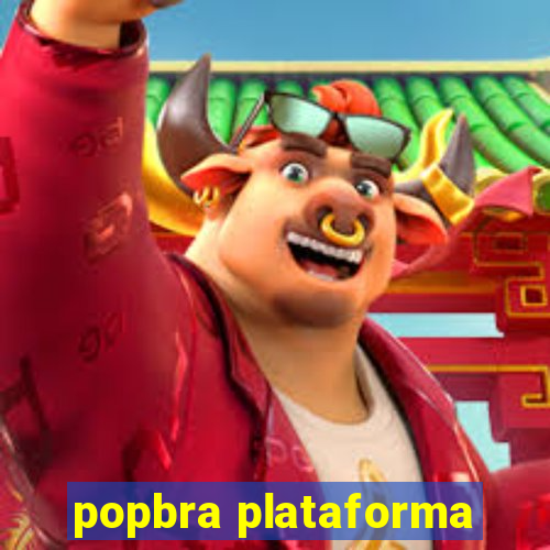 popbra plataforma